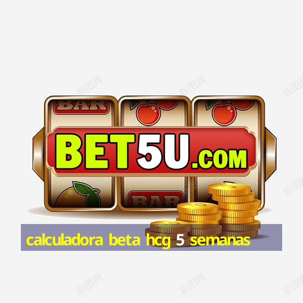 Calculadora Beta Hcg Semanas Marca Do Brasil